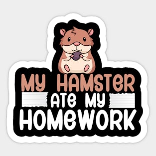 My hamster ate my homework Sticker